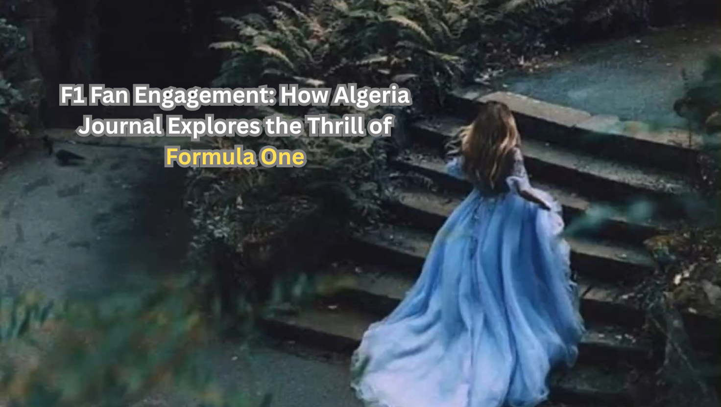 F1 Fan Engagement: How Algeria Journal Explores the Thrill of Formula One